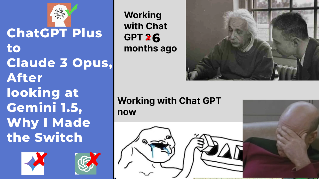 ChatGPT Plus to Claude 3 Opus, After looking at Gemini 1.5, Why I Made the Switch