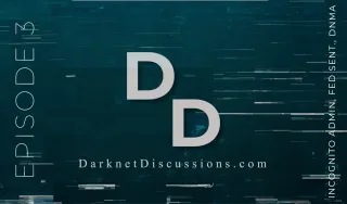 Darknet Discussions E03: Incognito Darkweb Admin, SuperMarket PapaBear Running, Fed. Sentencing