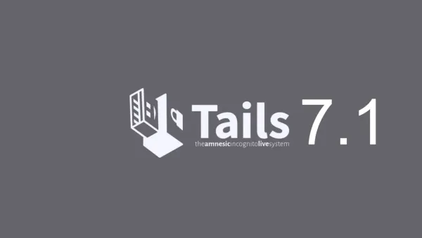 Tails 7.1 Drops Browser Home Phoning, Updates Tor Stack